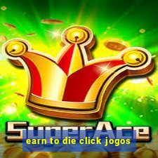 earn to die click jogos